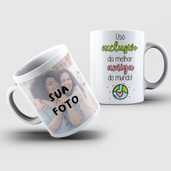 Caneca Personalizada Foto + Uso Exclusivo Para a Melhor Amiga Do Mundo