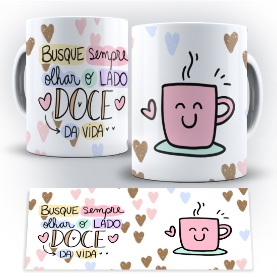 Caneca Personalizada Porcelana Busque Sempre Olhar o Lado Doce da Vida