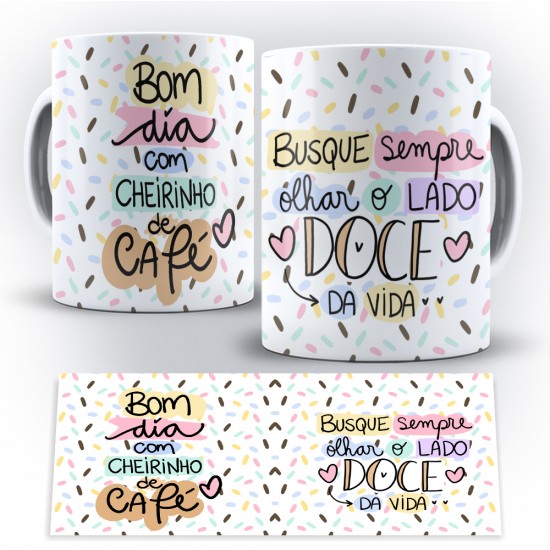 Caneca Personalizada Porcelana Bom Dia Com Cheirinho de Café / Busque Sempre Olhar o Lado Doce da Vida