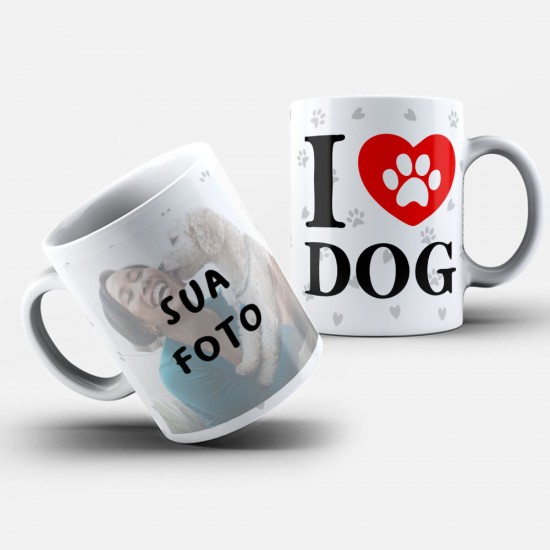 Caneca Personalizada Com Foto + I Love Dog