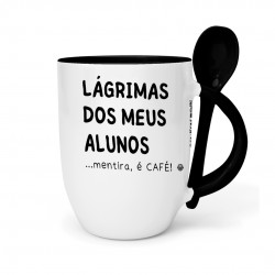 Caneca c/ Colher Personalizada Lágrima dos Meus Alunos (Mentira é Café)