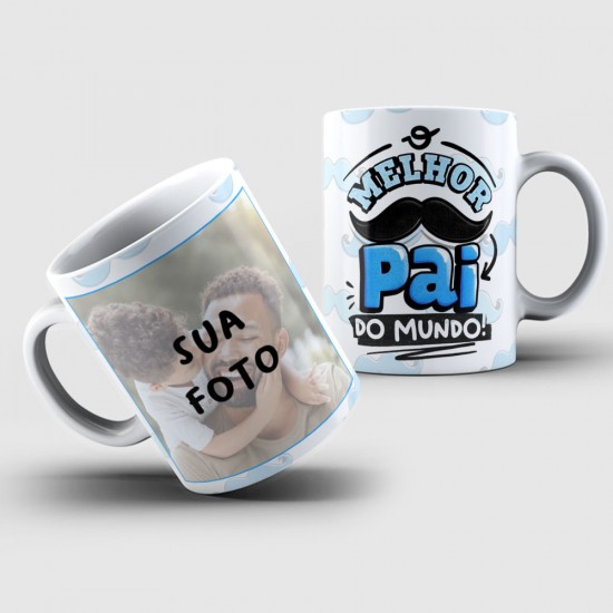 Caneca Personalizada Foto + O Melhor Pai Do Mundo