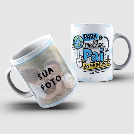 Caneca Personalizada Foto + Para o Melhor Pai do Mundo