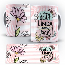 Caneca Personalizada Porcelana Seja Linda Como Você